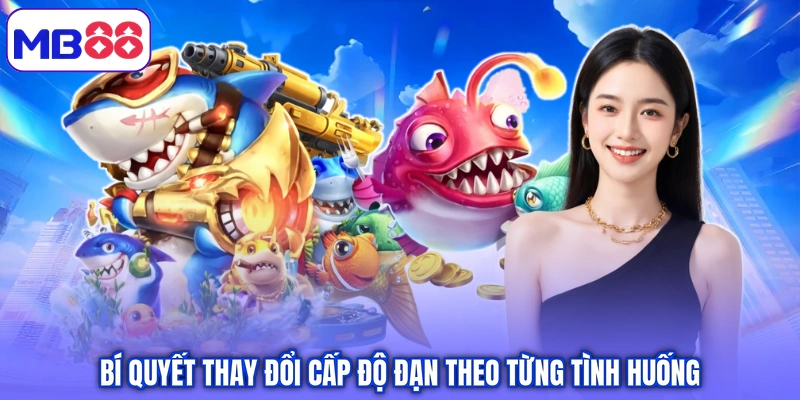 Bí quyết thay đổi cấp độ đạn theo từng tình huống